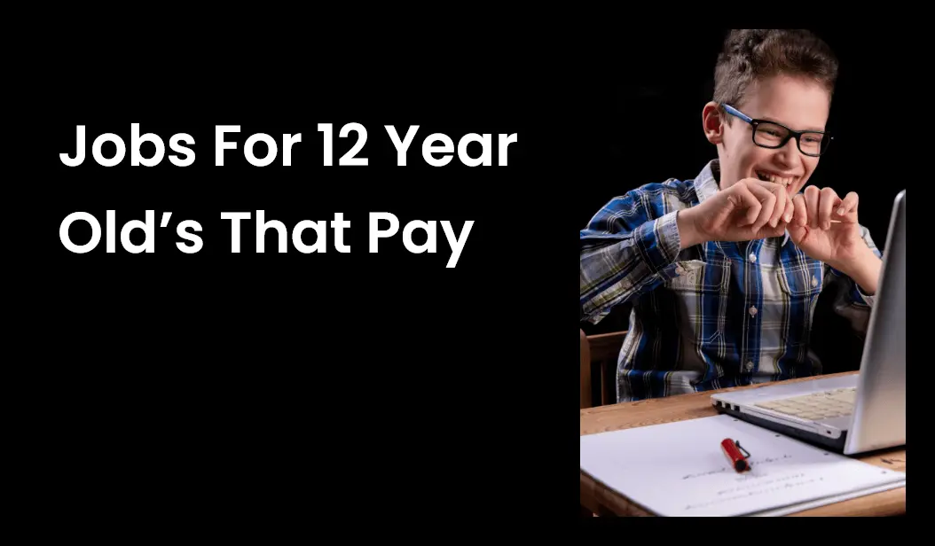 Jobs for 12 year old's that pay