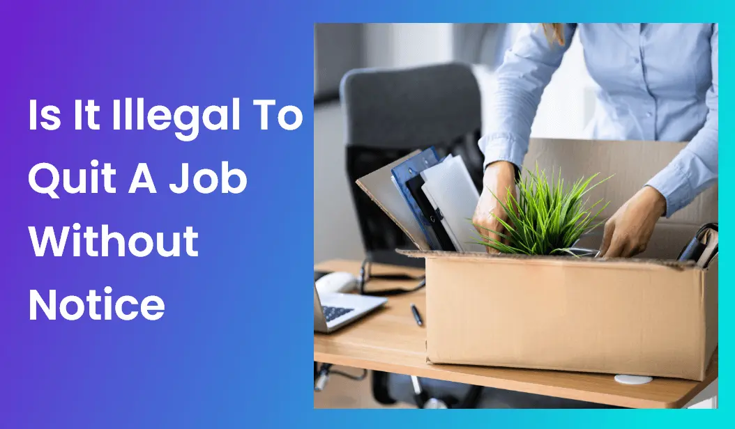 Is-It-Illegal-To-Quit-A-Job-Without-Notice