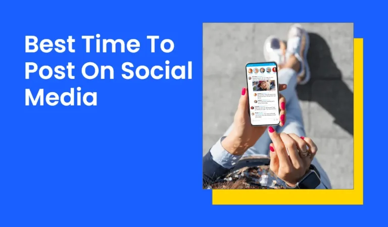 Best Time to Post on Social Media Platforms – An Ultimate Guide