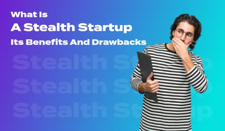 What Is A Stealth Startup-Its Benefits And Drawbacks