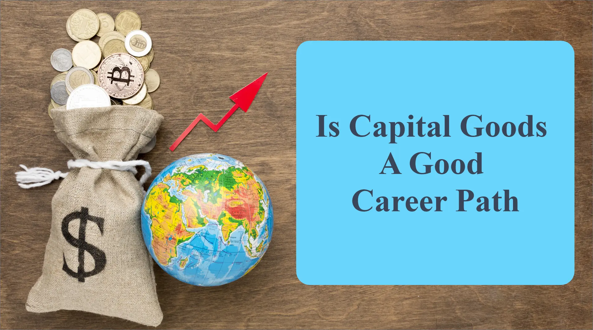 Explore Is Capital Goods a Good Career Path?