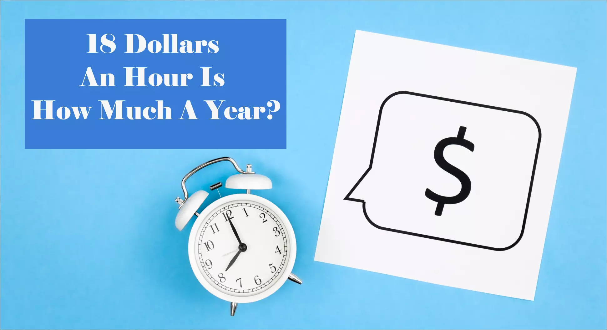 18 Dollars An Hour Is How Much A Year: Can You Live Off Of It?